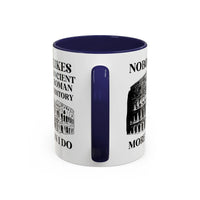 Nobody Likes Ancient Roman History More Than I Do Coffee Mug - BIG FRENCHIES