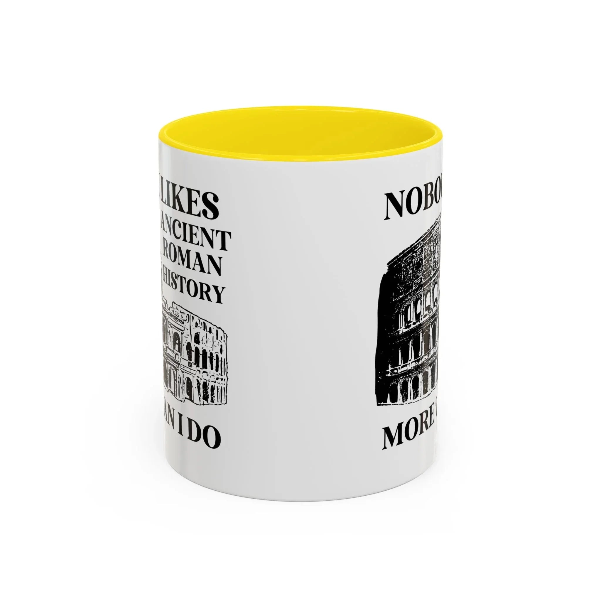 Nobody Likes Ancient Roman History More Than I Do Coffee Mug - BIG FRENCHIES