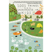 1,001 Things To Do In Sacramento With Kids (& The Young At Heart) - Paperback