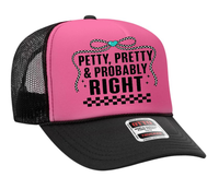 Petty, Pretty, and Probably Right Adult Otto Foam Trucker Hat