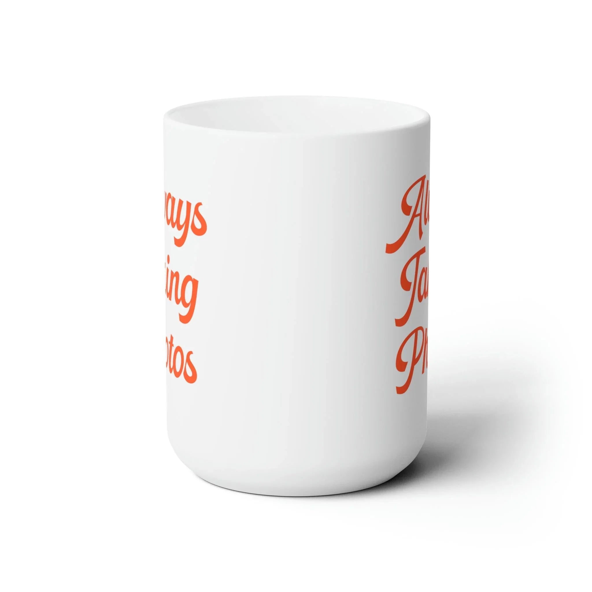 Photographer Coffee Mug: Always Taking Photos | Cute Gift for Wedding Photographer - BIG FRENCHIES