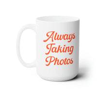 Photographer Coffee Mug: Always Taking Photos | Cute Gift for Wedding Photographer - BIG FRENCHIES