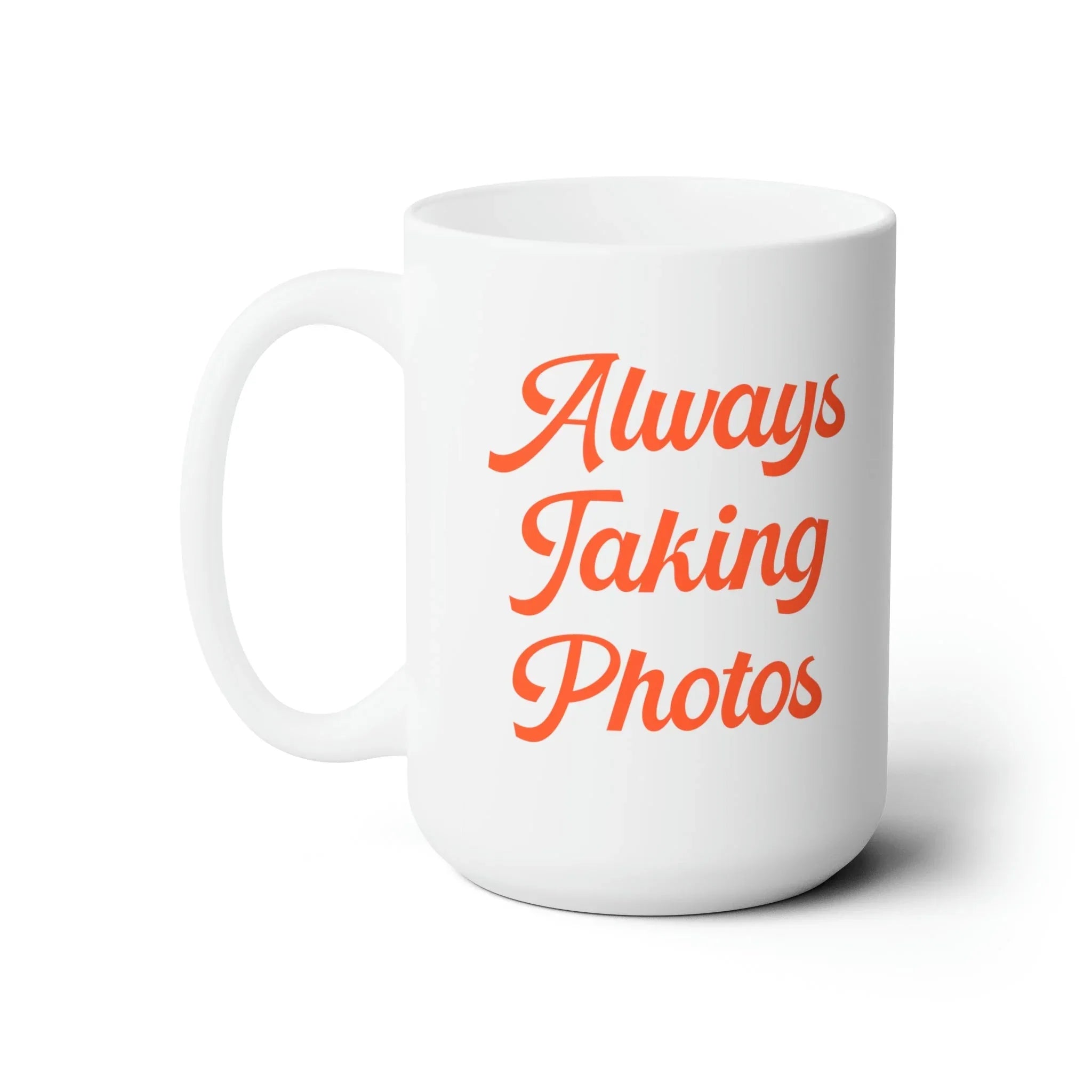 Photographer Coffee Mug: Always Taking Photos | Cute Gift for Wedding Photographer - BIG FRENCHIES