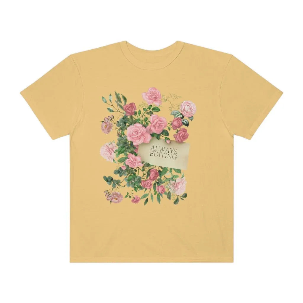 Photographer Tee Shirt with Flowers: Always Editing - BIG FRENCHIES