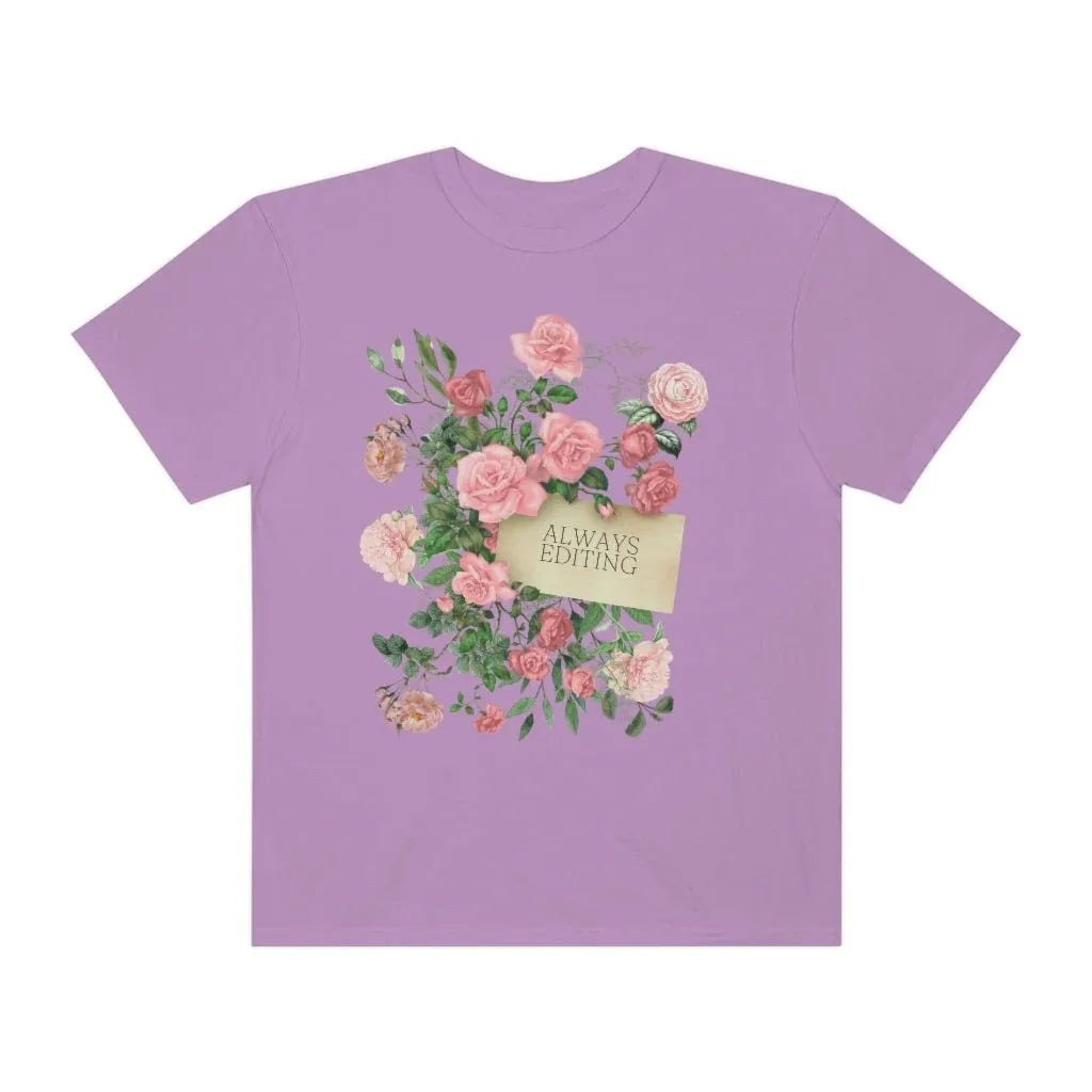 Photographer Tee Shirt with Flowers: Always Editing - BIG FRENCHIES