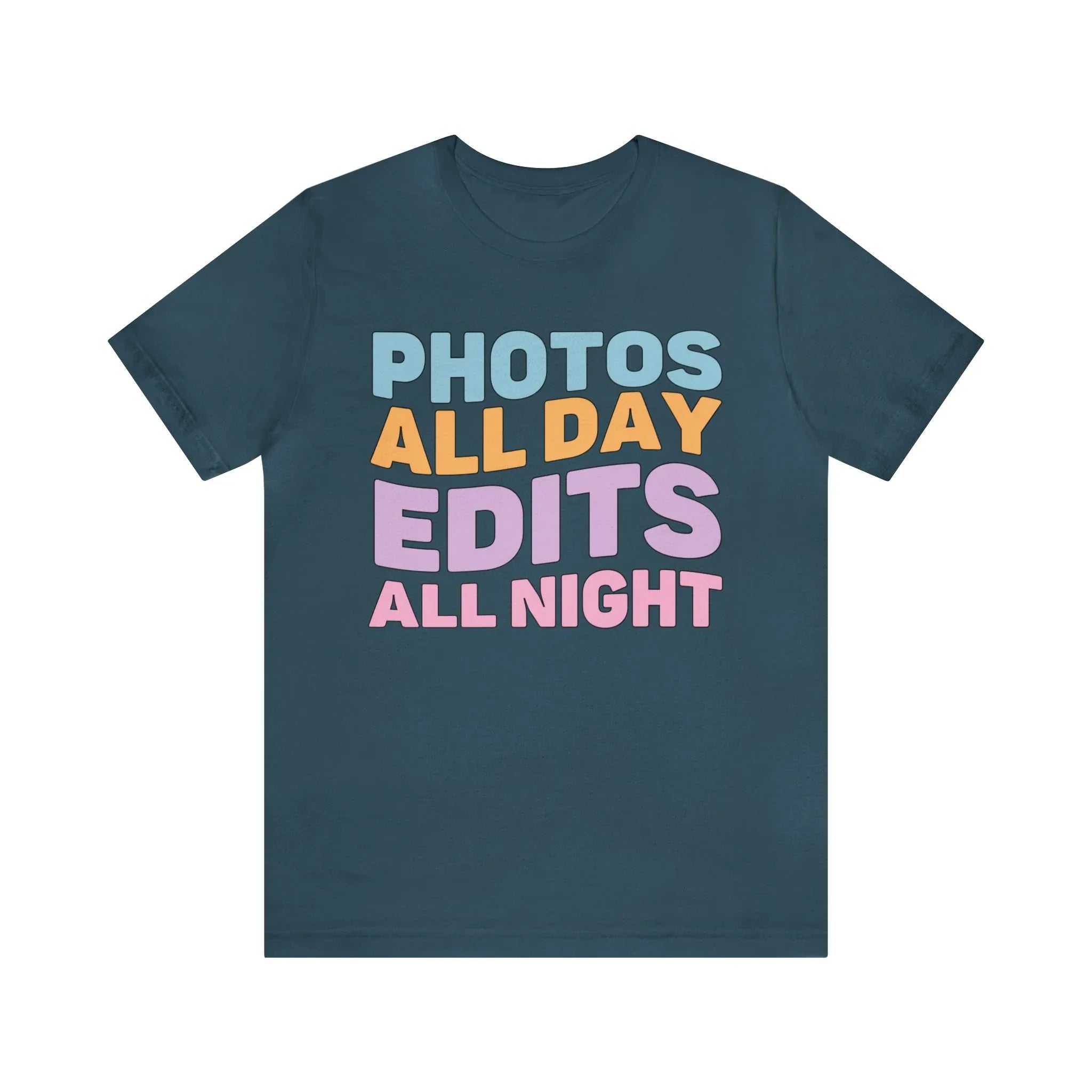 Photos All Day, Edits All Night: Cute Photographer Shirt - BIG FRENCHIES