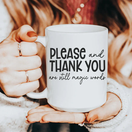 Please And Thank You Ceramic Mug 15 oz - BIG FRENCHIES