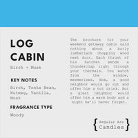 Log Cabin, Birch + Musk 11oz Candle - BIG FRENCHIES