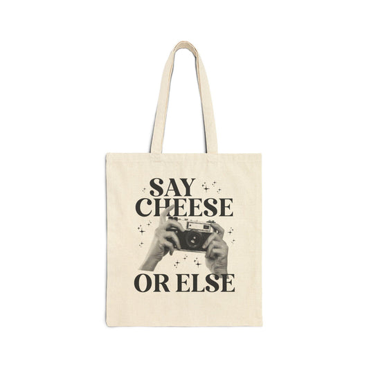 Say Cheese or Else Tote Bag - BIG FRENCHIES