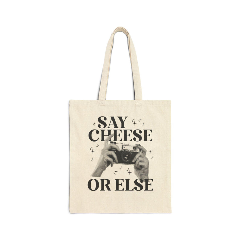 Say Cheese or Else Tote Bag - BIG FRENCHIES