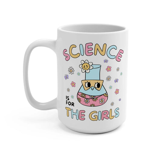 Science is for the Girls Mug - BIG FRENCHIES