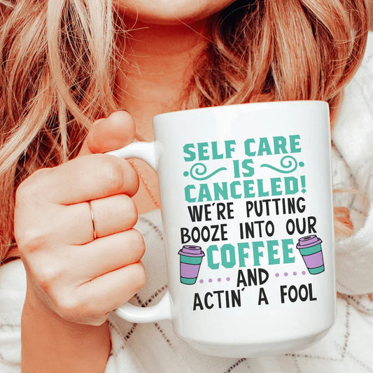 Self Care Is Canceled Ceramic Mug 15 oz - BIG FRENCHIES