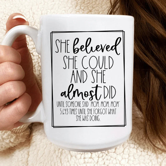 She Believed She Could Mom Mug - BIG FRENCHIES