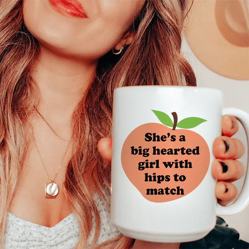 She's A Big Hearted Girl With Hips to Match Ceramic Mug 15 oz - BIG FRENCHIES