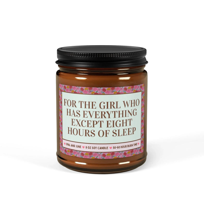 For The Girl Who Has Everything Except Eight Hours of Sleep Candle - BIG FRENCHIES