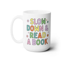 Slow Down and Read a Book Mug - BIG FRENCHIES