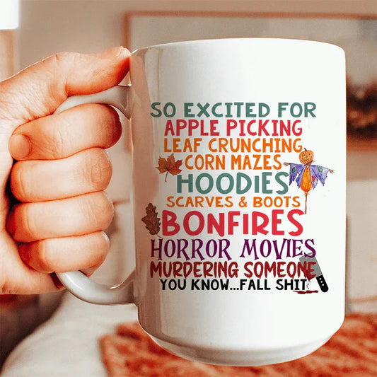 So Excited For Apple Picking Leaf Crunching Corn Mazes Ceramic Mug 15 oz - BIG FRENCHIES