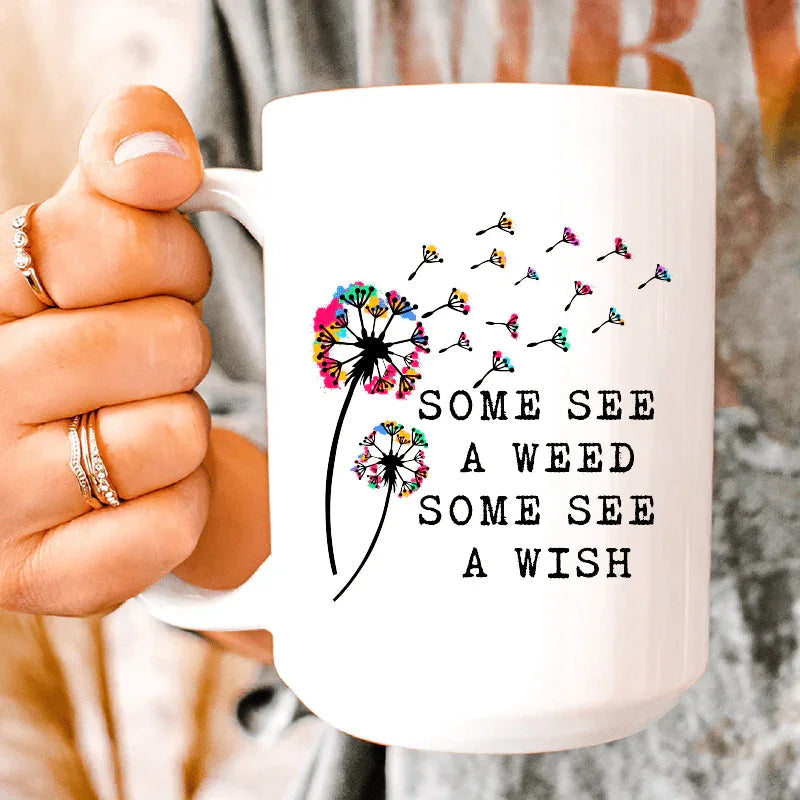 Some See A Weed Some See A Wish Ceramic Mug 15 oz - BIG FRENCHIES