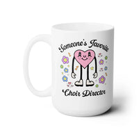 Someone's Favorite Choir Director Coffee Mug - BIG FRENCHIES