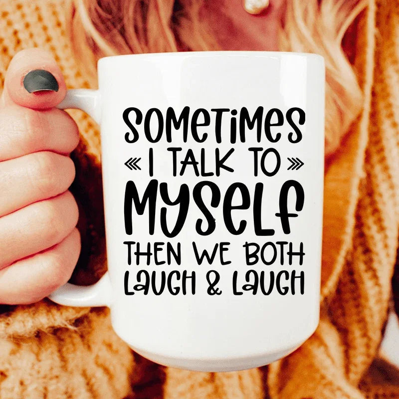Sometimes I Talk to Myself Ceramic Mug 15 oz - BIG FRENCHIES