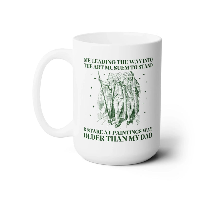 Stand and Stare at Old Paintings Mug - BIG FRENCHIES