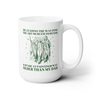 Stand and Stare at Old Paintings Mug - BIG FRENCHIES