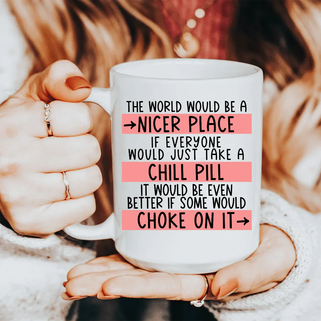 Take A Chill Pill Ceramic Mug 15 oz - BIG FRENCHIES