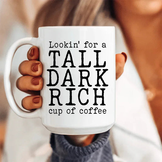 Tall Dark Rich Cup Of Coffee Ceramic Mug 15 oz - BIG FRENCHIES