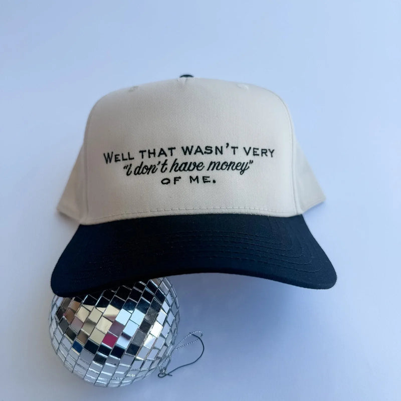 That Wasn’t Very ‘I Don’t Have Money’ of Me - Trucker Hat - BIG FRENCHIES