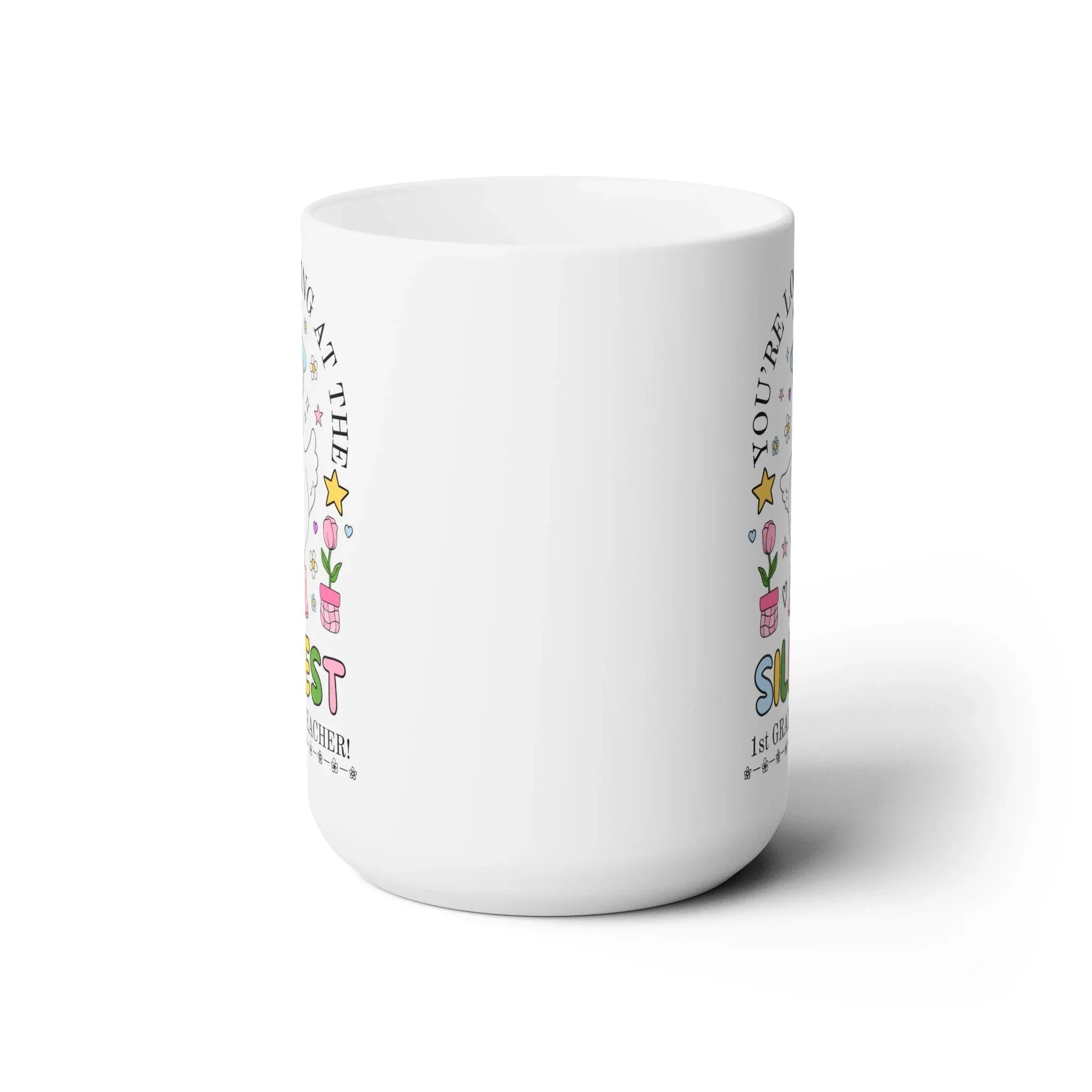 The Silliest First Grade Teacher 15 Oz Coffee Mug - BIG FRENCHIES
