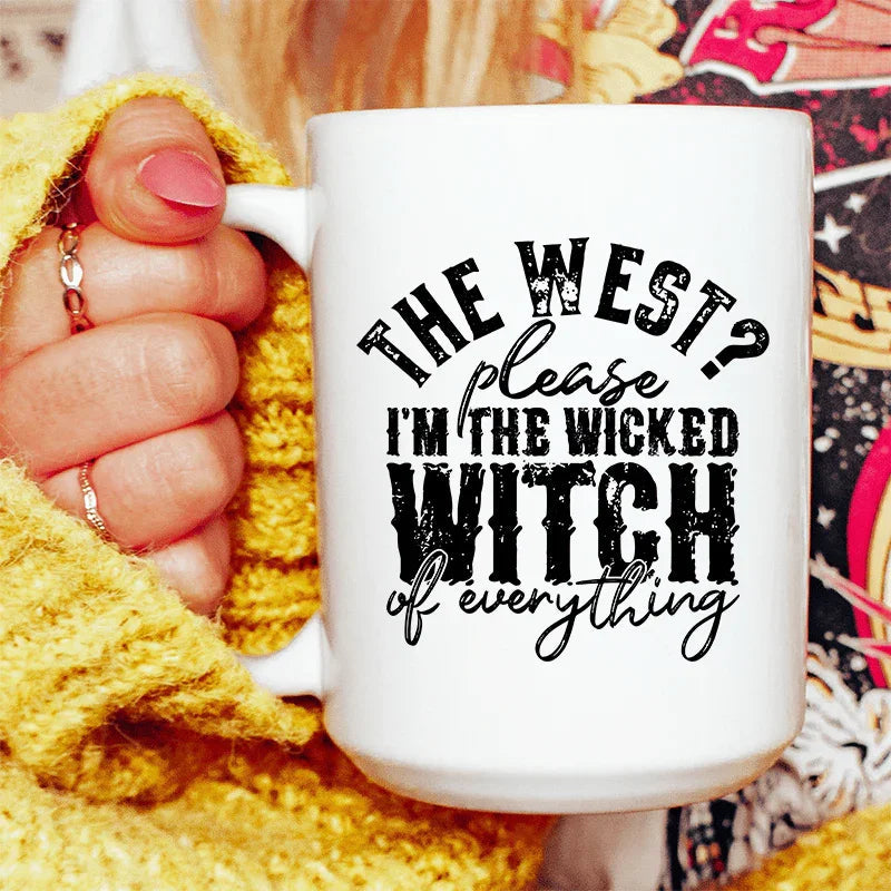 The West Please I'm The Wicked Witch Of Everything Ceramic Mug 15 oz - BIG FRENCHIES