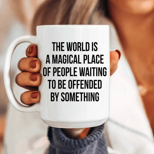 The World Is A Magical Place Ceramic Mug 15 oz - BIG FRENCHIES