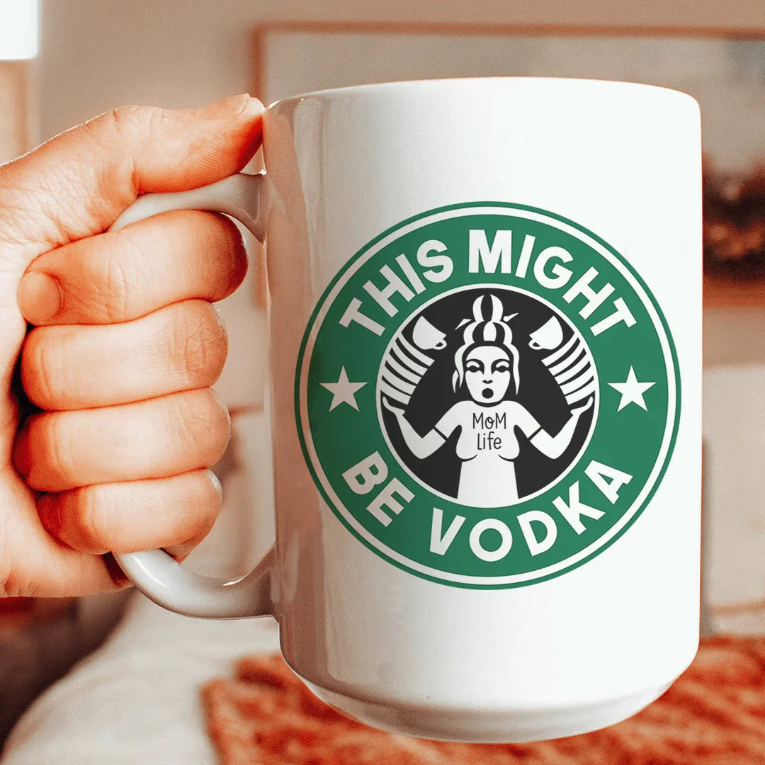 This Might Be Vodka Ceramic Mug 15oz - BIG FRENCHIES
