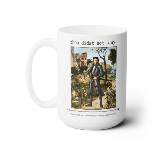 Thou Didst Not Slay Coffee Mug - BIG FRENCHIES