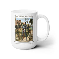 Thou Didst Not Slay Coffee Mug - BIG FRENCHIES