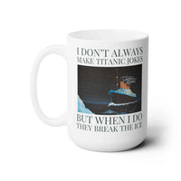 Titanic Maritime History Coffee Mug - BIG FRENCHIES