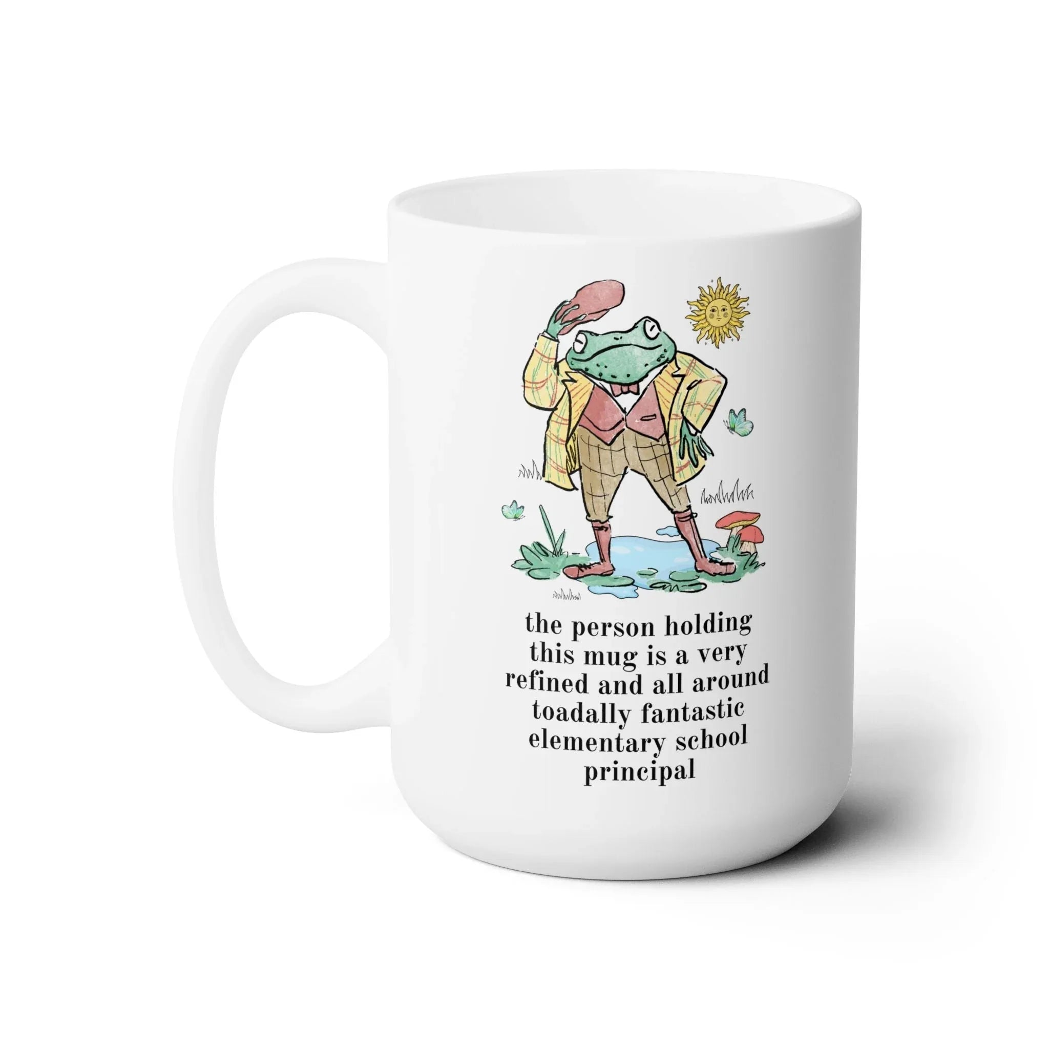 Toadally Fantastic Elementary School Principal Coffee Mug - BIG FRENCHIES