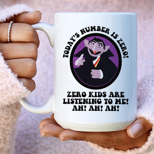 Today's Number Is Zero Ceramic Mug 15 oz - BIG FRENCHIES