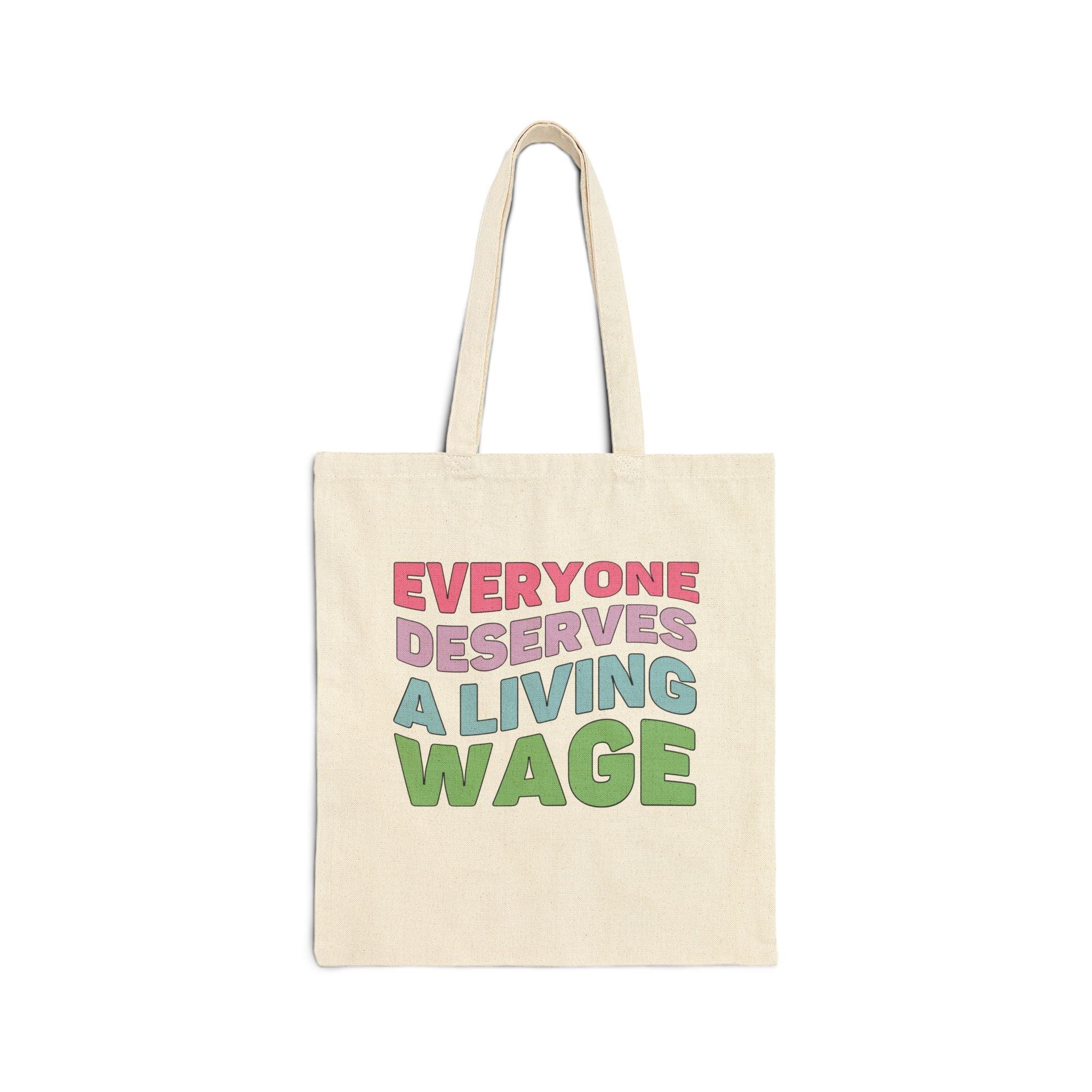 Tote Bag: Everyone Deserves a Living Wage - BIG FRENCHIES