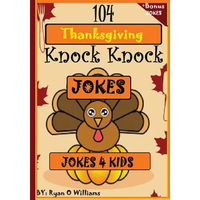 104 Funny Thanksgiving Knock Knock Jokes 4 kids: Best knock knock jokes - Paperback