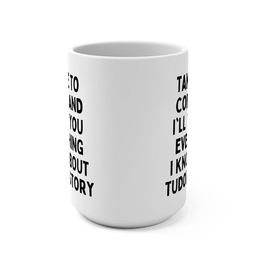 Tudor History Coffee Mug - BIG FRENCHIES