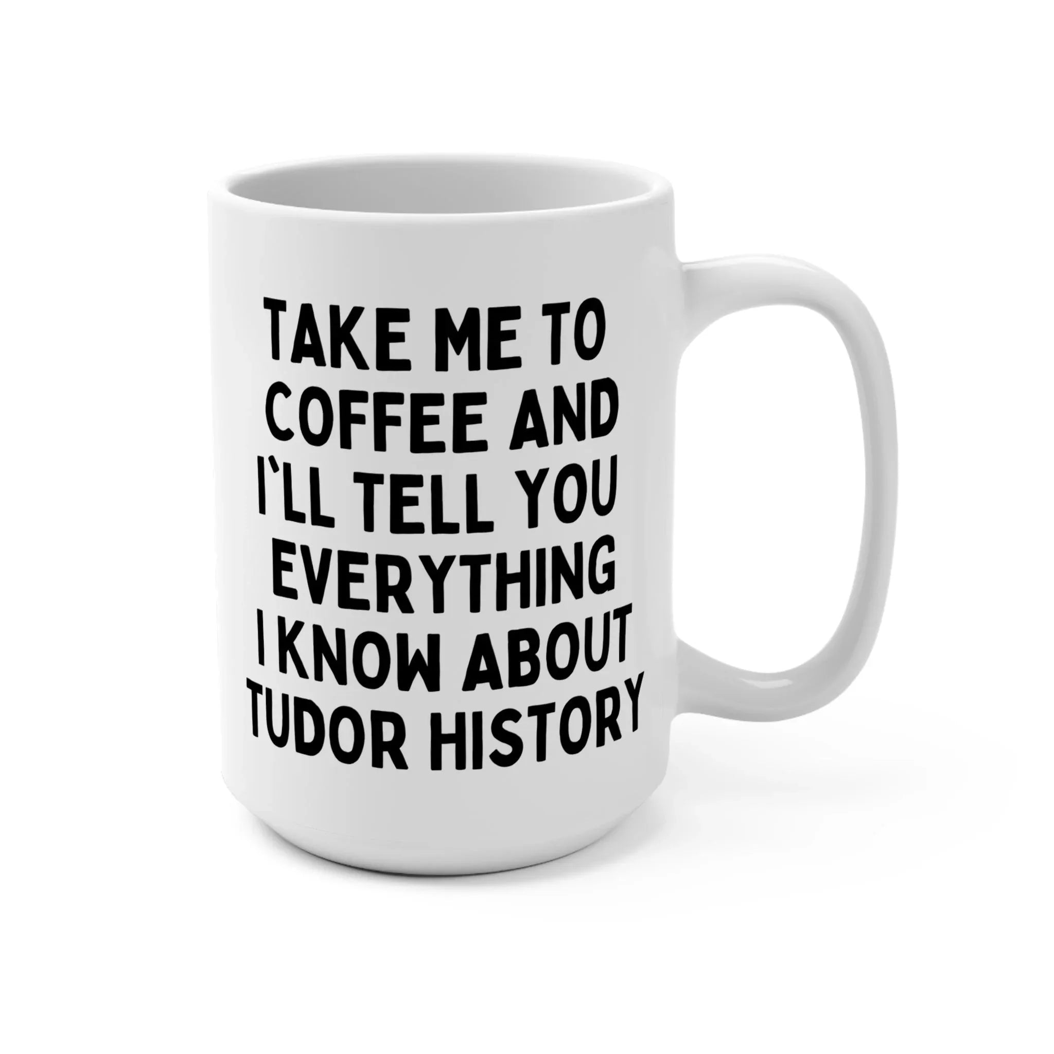 Tudor History Coffee Mug - BIG FRENCHIES
