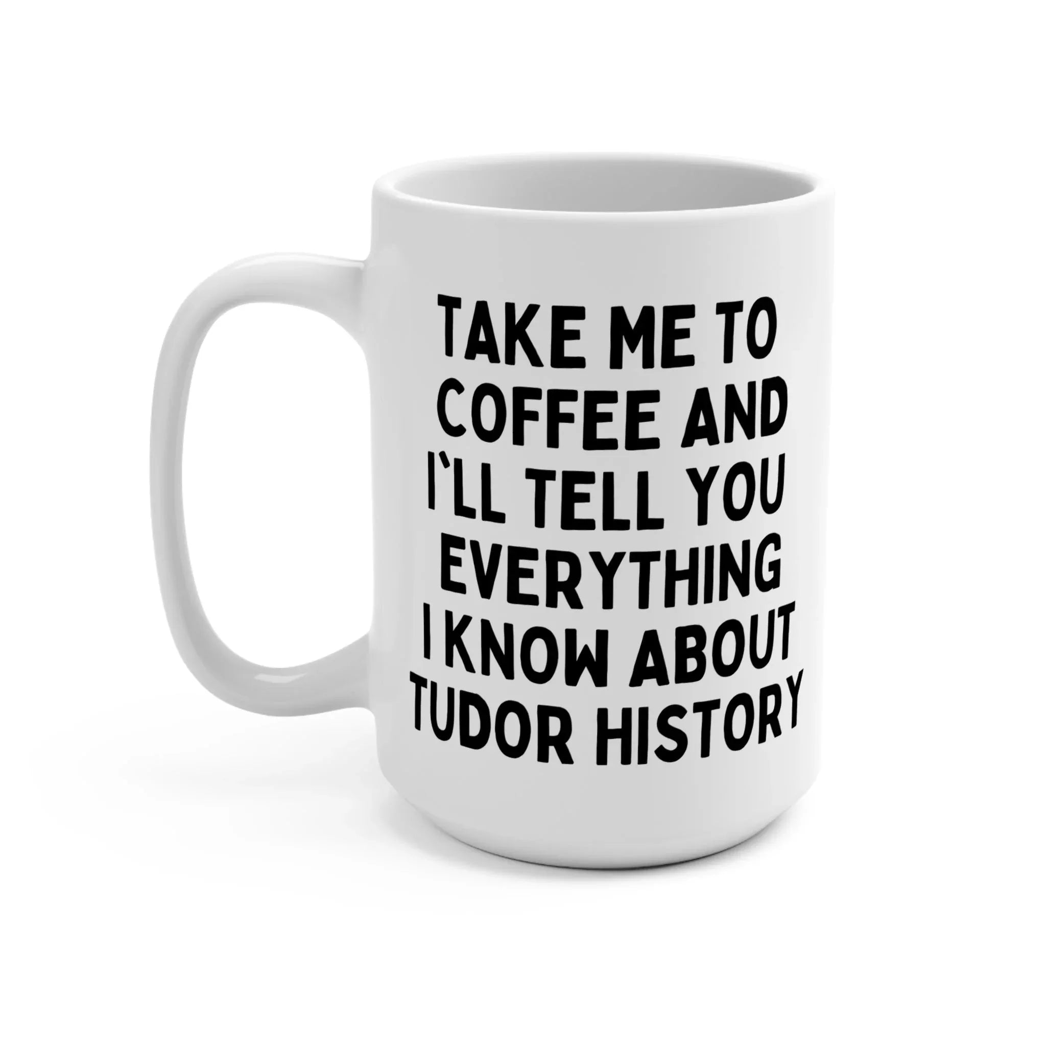 Tudor History Coffee Mug - BIG FRENCHIES