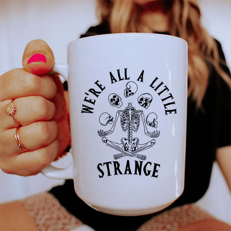 We're All A Little Strange Ceramic Mug 15 oz - BIG FRENCHIES