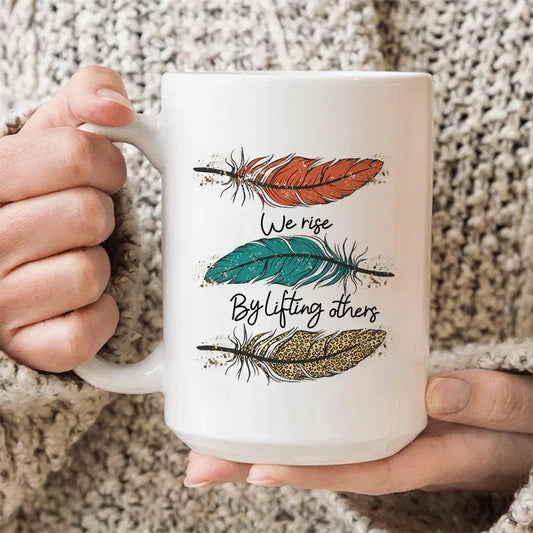 We Rise By Lifting Others Ceramic Mug 15 oz - BIG FRENCHIES