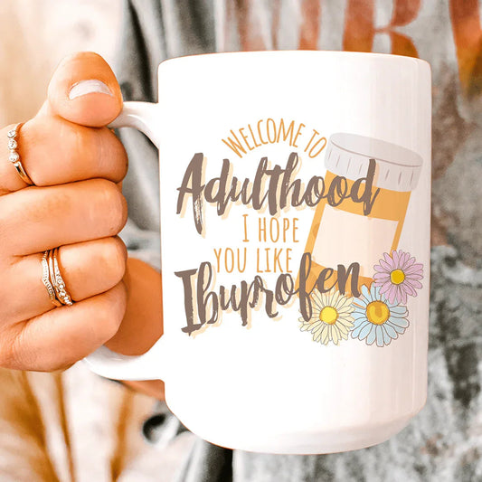 Welcome To Adulthood Ceramic Mug 15 oz - BIG FRENCHIES