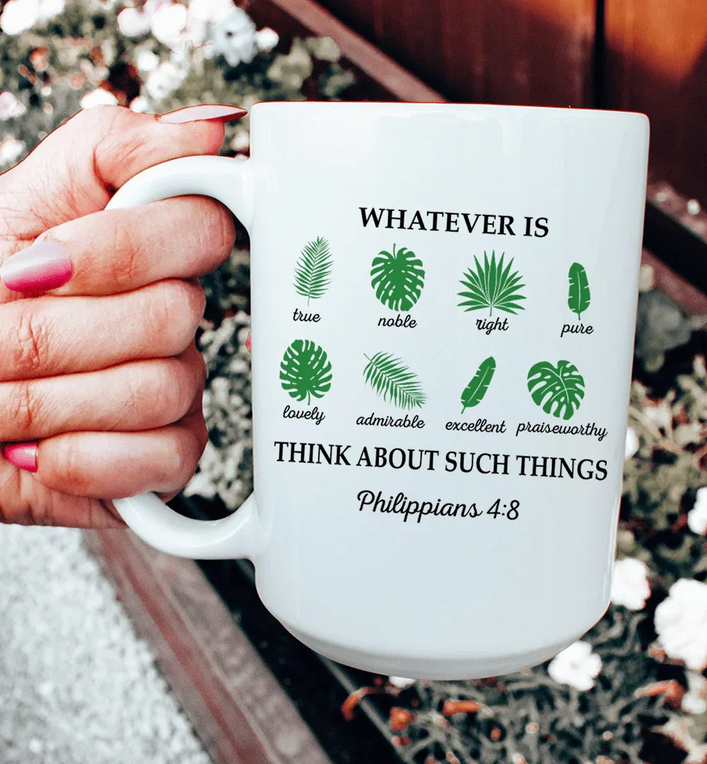 Whatever Is True Philippians 4:8 Ceramic Mug 15 oz - BIG FRENCHIES