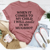 When It Comes To My Child I Will Smile In My Mughost Tee - BIG FRENCHIES