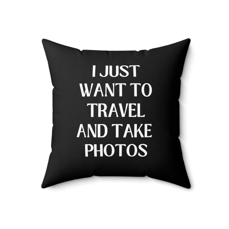 Whimsigoth Pillow for Photographer: I Just Want to Travel and Take Photos - BIG FRENCHIES