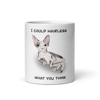 "I COULD HAIRLESS WHAT YOU THINK" COFFEE MUG